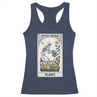 Funny Never Enough Plants Gardening Skeleton Racerback Tank Top Plant Lover Gift Tarot Card Graphic - Wonder Print Shop