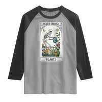 Funny Never Enough Plants Gardening Skeleton Raglan Shirt Plant Lover Gift Tarot Card Graphic - Wonder Print Shop