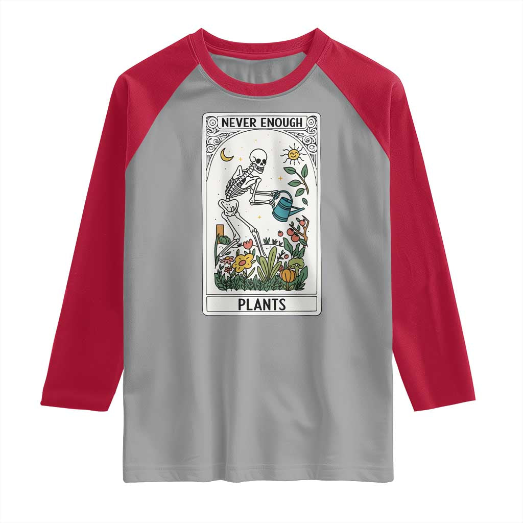 Funny Never Enough Plants Gardening Skeleton Raglan Shirt Plant Lover Gift Tarot Card Graphic - Wonder Print Shop