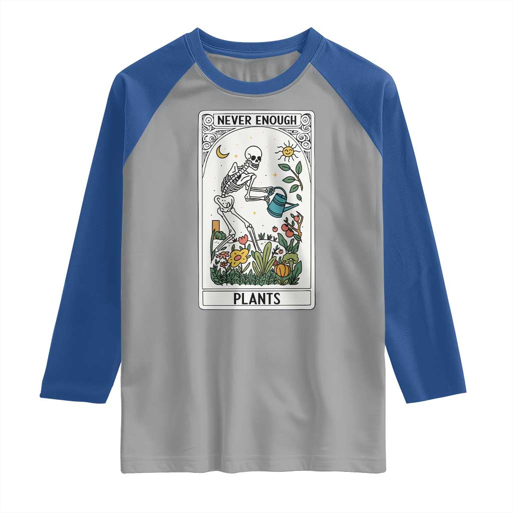 Funny Never Enough Plants Gardening Skeleton Raglan Shirt Plant Lover Gift Tarot Card Graphic - Wonder Print Shop