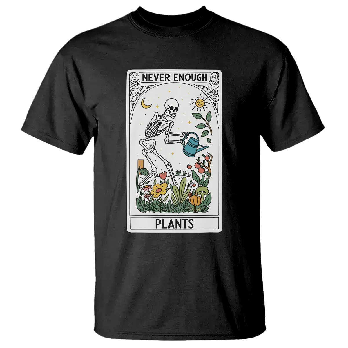 Funny Never Enough Plants Gardening Skeleton T Shirt Plant Lover Gift Tarot Card Graphic - Wonder Print Shop