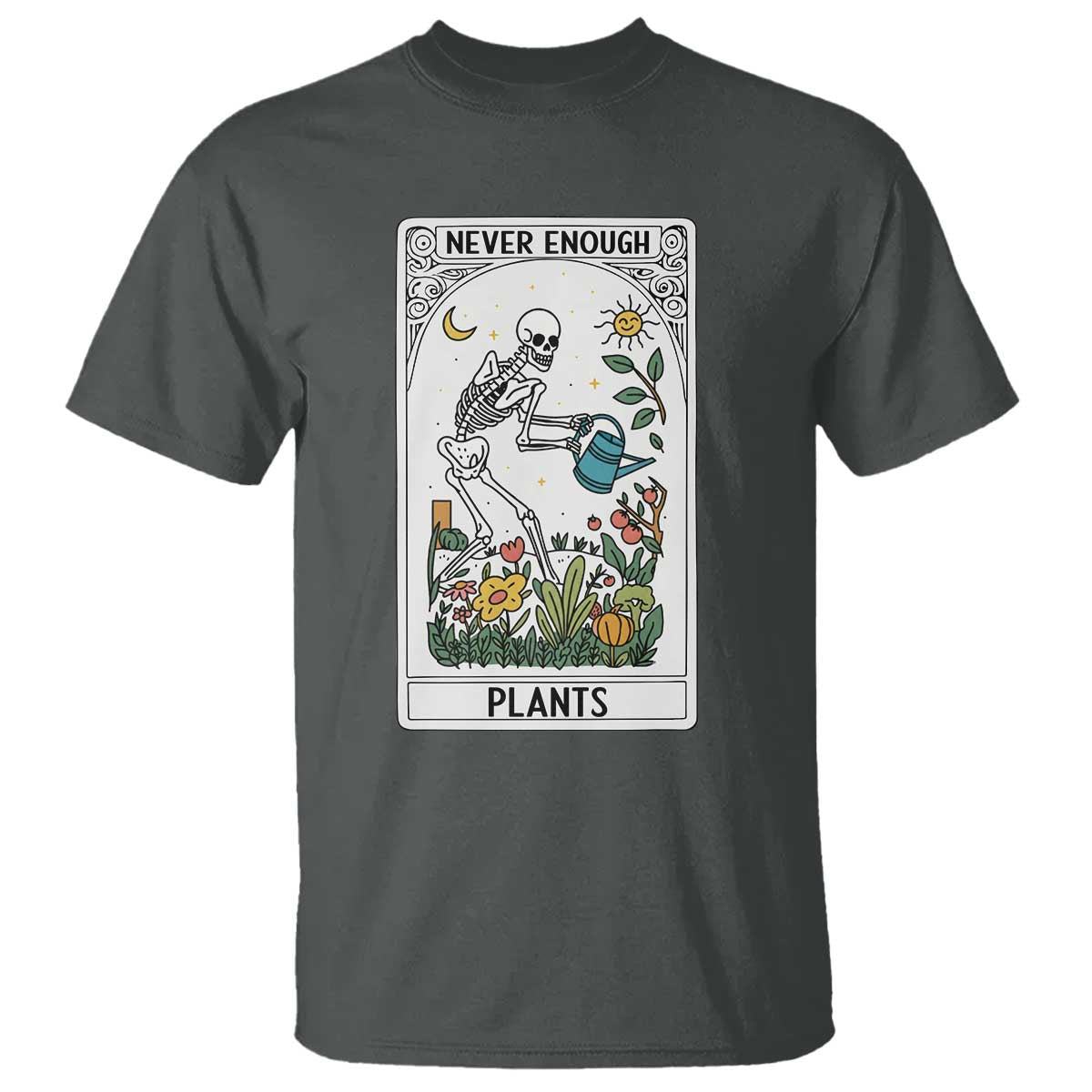 Funny Never Enough Plants Gardening Skeleton T Shirt Plant Lover Gift Tarot Card Graphic - Wonder Print Shop