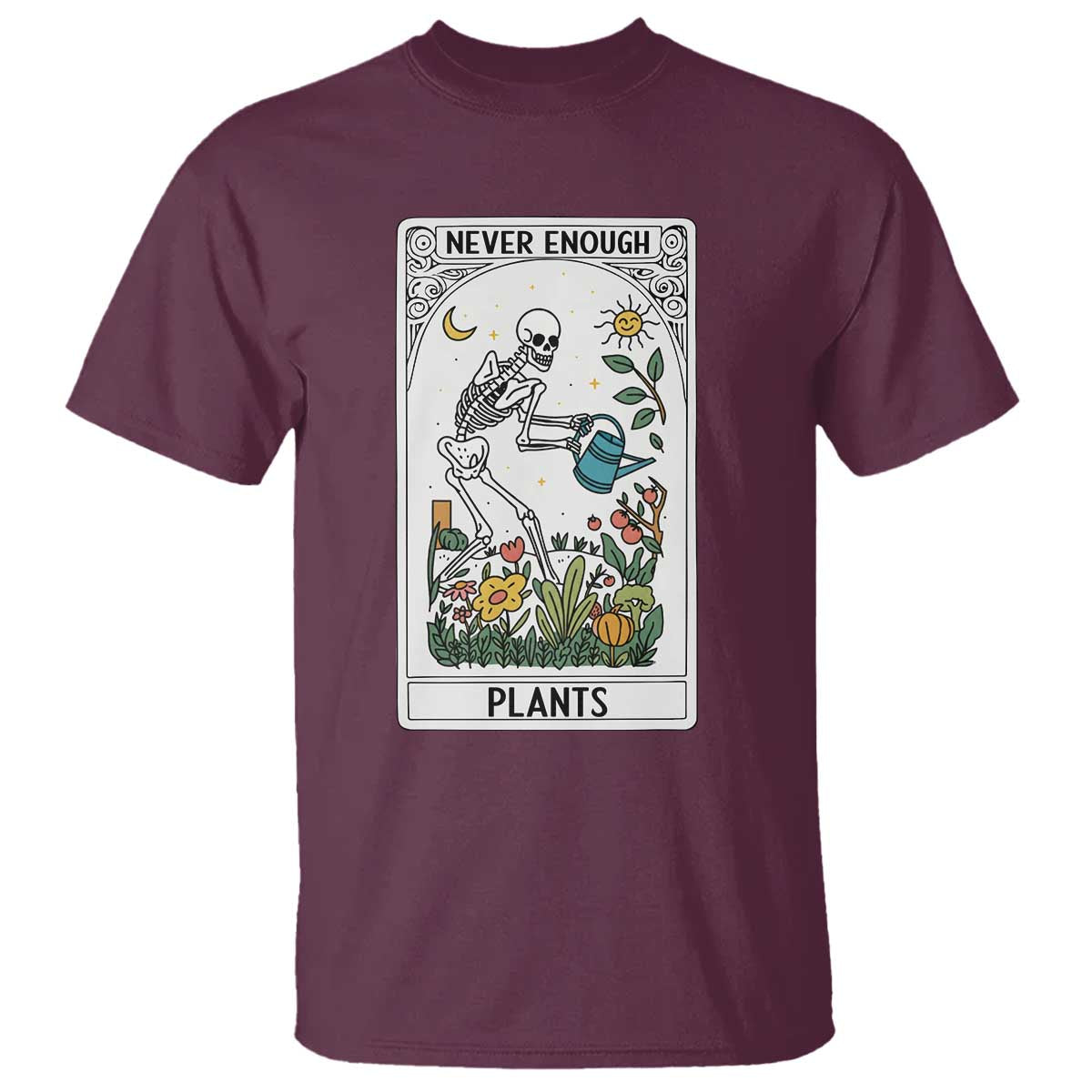 Funny Never Enough Plants Gardening Skeleton T Shirt Plant Lover Gift Tarot Card Graphic - Wonder Print Shop