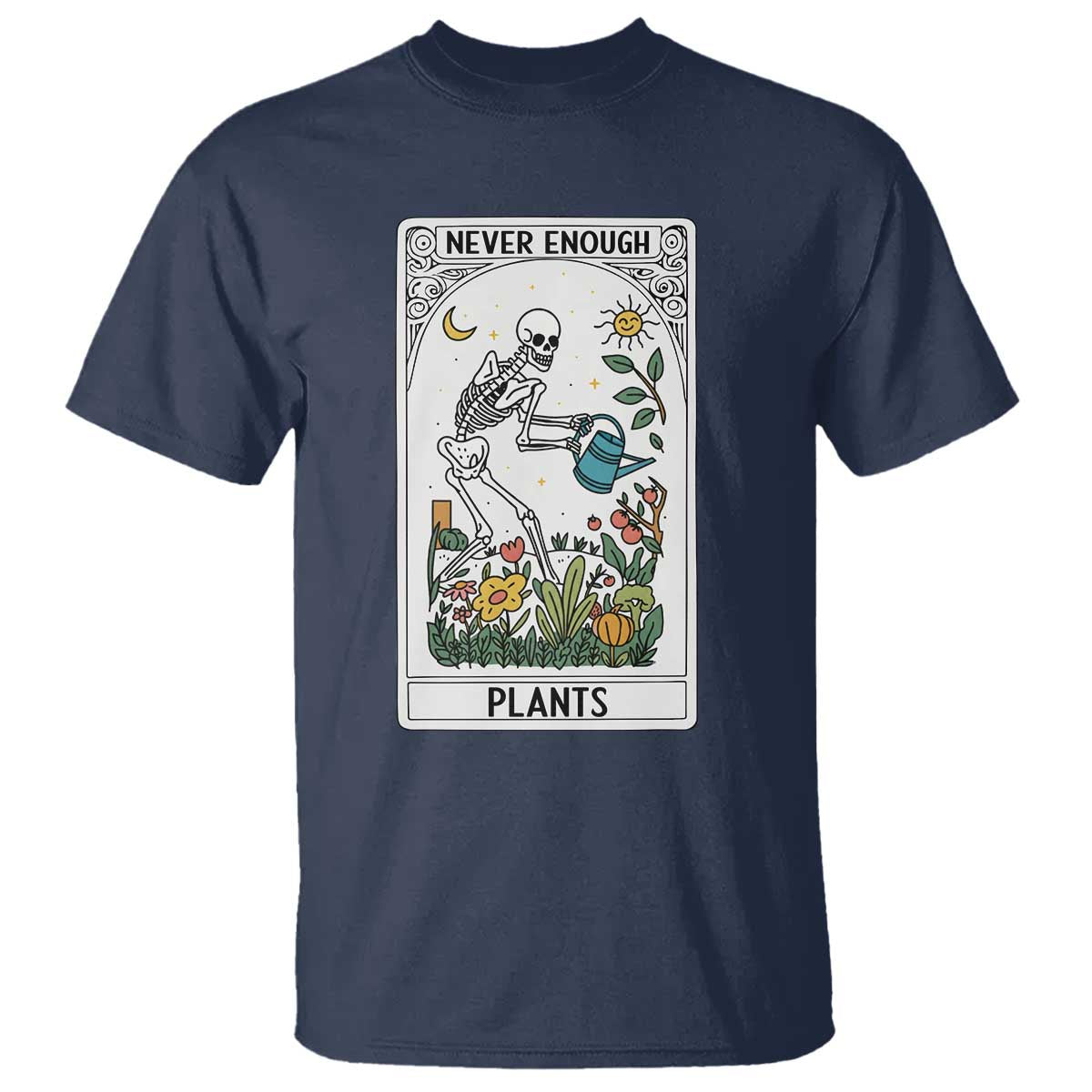 Funny Never Enough Plants Gardening Skeleton T Shirt Plant Lover Gift Tarot Card Graphic - Wonder Print Shop