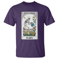 Funny Never Enough Plants Gardening Skeleton T Shirt Plant Lover Gift Tarot Card Graphic - Wonder Print Shop