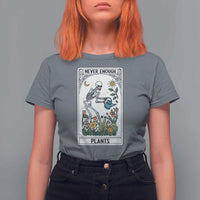Funny Never Enough Plants Gardening Skeleton T Shirt For Women Plant Lover Gift Tarot Card Graphic - Wonder Print Shop