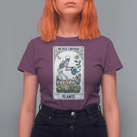 Funny Never Enough Plants Gardening Skeleton T Shirt For Women Plant Lover Gift Tarot Card Graphic - Wonder Print Shop