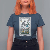 Funny Never Enough Plants Gardening Skeleton T Shirt For Women Plant Lover Gift Tarot Card Graphic - Wonder Print Shop