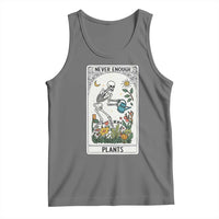 Funny Never Enough Plants Gardening Skeleton Tank Top Plant Lover Gift Tarot Card Graphic - Wonder Print Shop