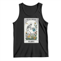 Funny Never Enough Plants Gardening Skeleton Tank Top Plant Lover Gift Tarot Card Graphic - Wonder Print Shop