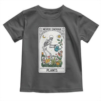 Funny Never Enough Plants Gardening Skeleton Toddler T Shirt Plant Lover Gift Tarot Card Graphic - Wonder Print Shop