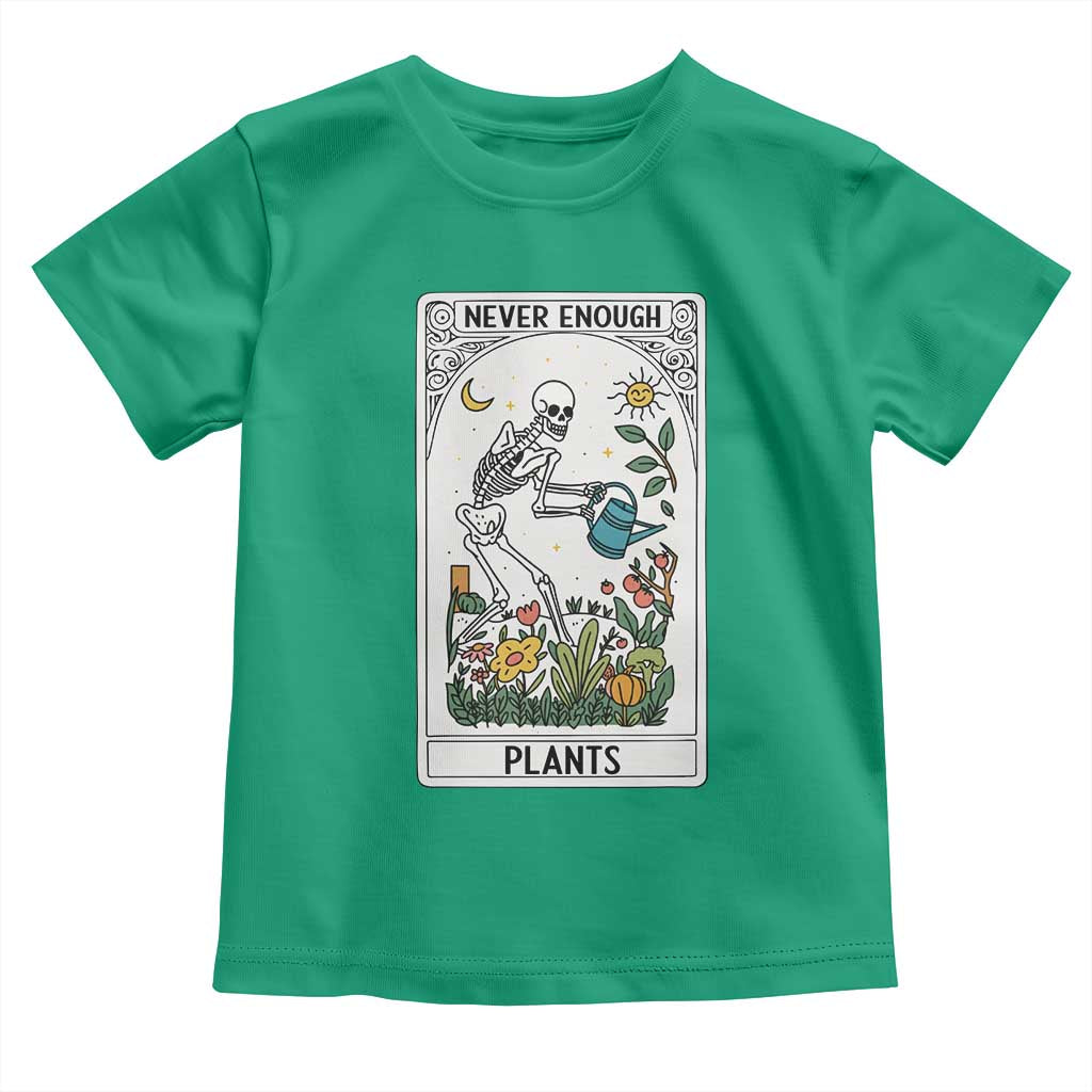 Funny Never Enough Plants Gardening Skeleton Toddler T Shirt Plant Lover Gift Tarot Card Graphic - Wonder Print Shop
