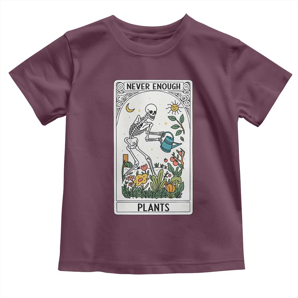 Funny Never Enough Plants Gardening Skeleton Toddler T Shirt Plant Lover Gift Tarot Card Graphic - Wonder Print Shop
