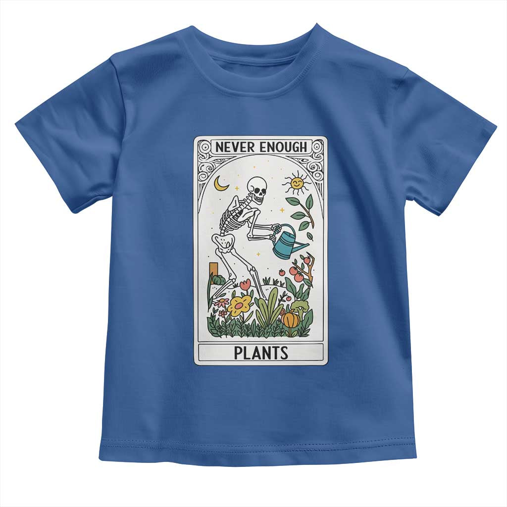 Funny Never Enough Plants Gardening Skeleton Toddler T Shirt Plant Lover Gift Tarot Card Graphic - Wonder Print Shop