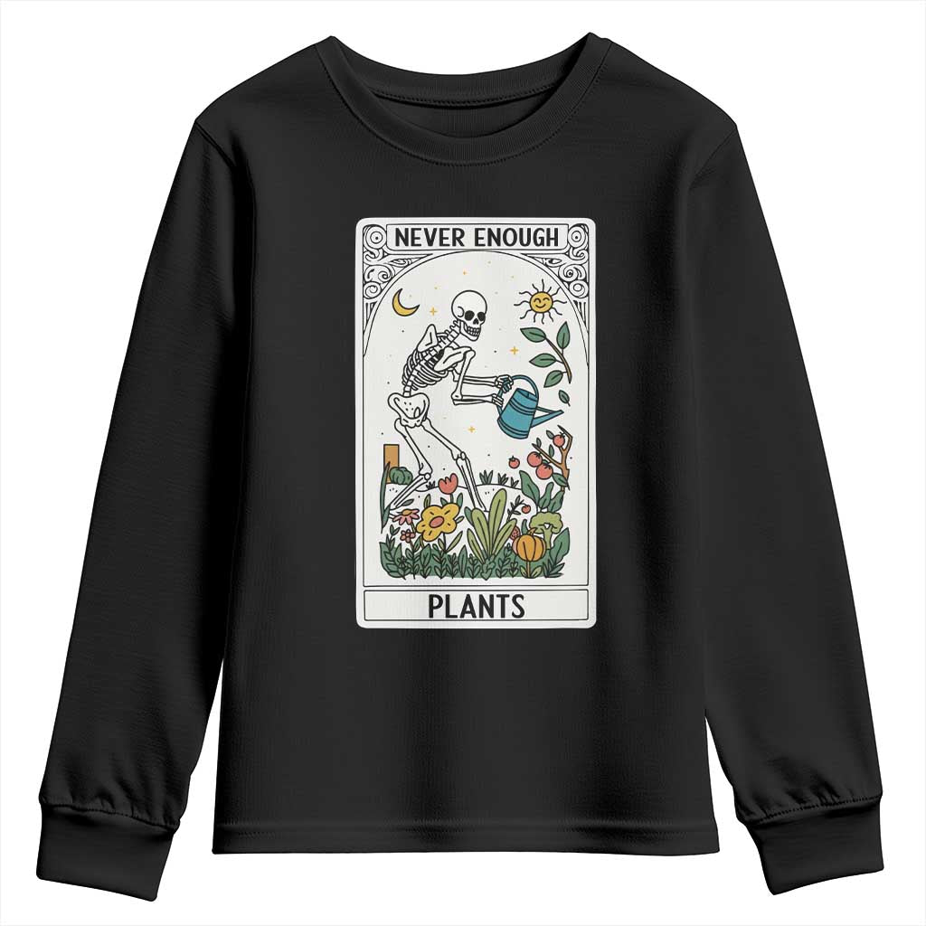 Funny Never Enough Plants Gardening Skeleton Youth Sweatshirt Plant Lover Gift Tarot Card Graphic - Wonder Print Shop