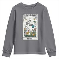 Funny Never Enough Plants Gardening Skeleton Youth Sweatshirt Plant Lover Gift Tarot Card Graphic - Wonder Print Shop