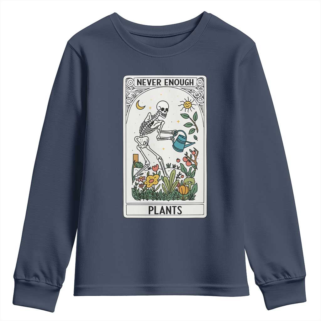 Funny Never Enough Plants Gardening Skeleton Youth Sweatshirt Plant Lover Gift Tarot Card Graphic - Wonder Print Shop