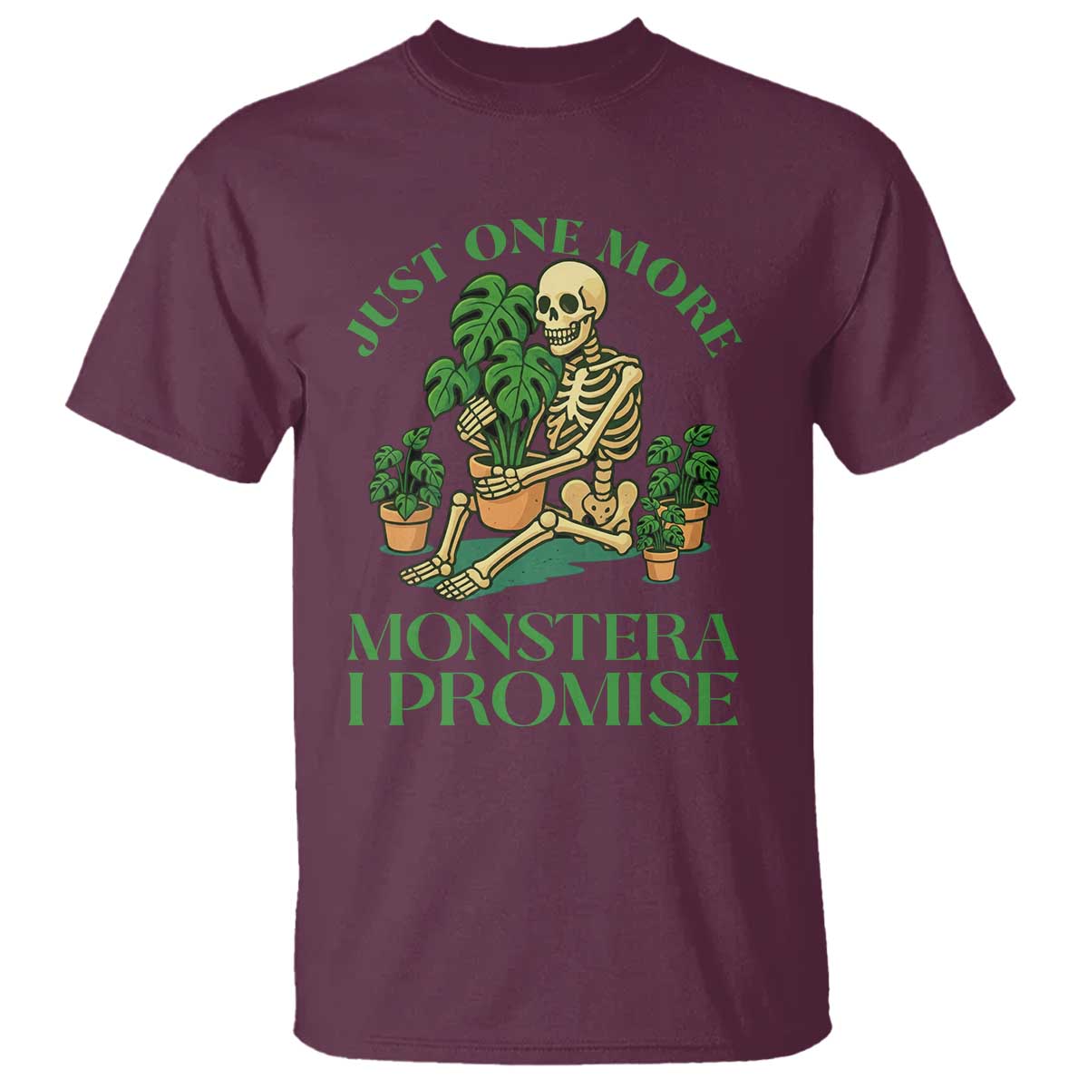 Just One More Monstera T Shirt Skeleton Plant Lover Gift - Wonder Print Shop