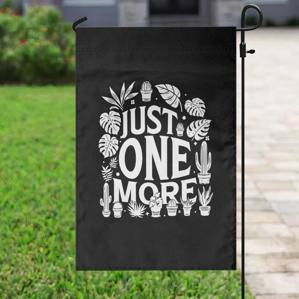 Plant Lover Humor Garden Flag Just One More - Wonder Print Shop