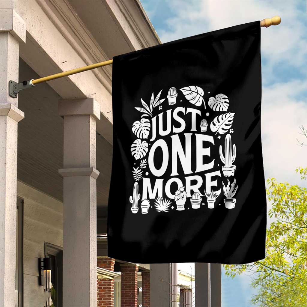 Plant Lover Humor Garden Flag Just One More - Wonder Print Shop
