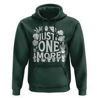 Plant Lover Humor Hoodie Just One More - Wonder Print Shop
