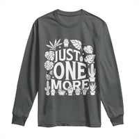 Plant Lover Humor Long Sleeve Shirt Just One More - Wonder Print Shop