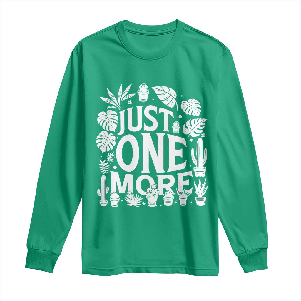 Plant Lover Humor Long Sleeve Shirt Just One More - Wonder Print Shop