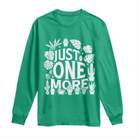 Plant Lover Humor Long Sleeve Shirt Just One More - Wonder Print Shop