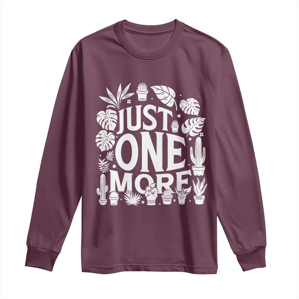 Plant Lover Humor Long Sleeve Shirt Just One More - Wonder Print Shop