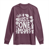 Plant Lover Humor Long Sleeve Shirt Just One More - Wonder Print Shop