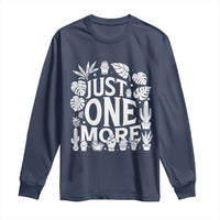 Plant Lover Humor Long Sleeve Shirt Just One More - Wonder Print Shop