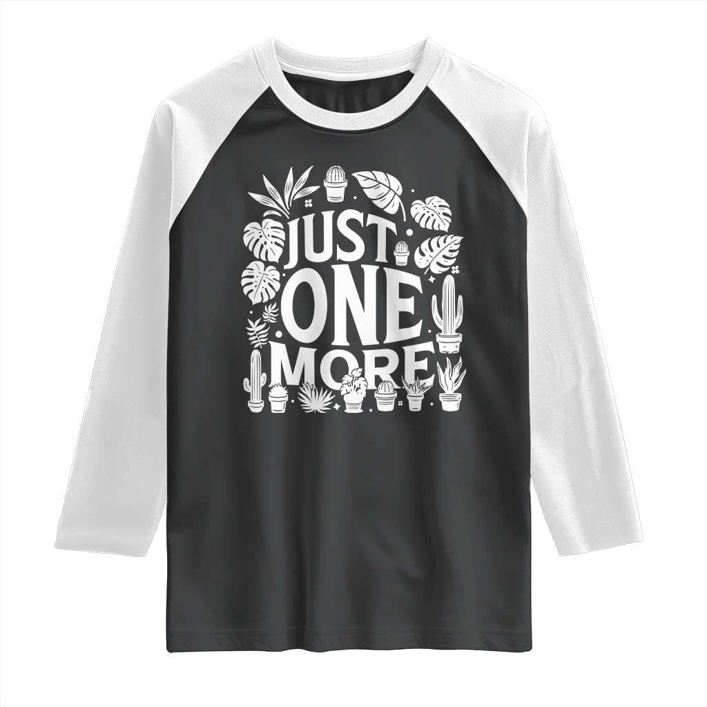 Plant Lover Humor Raglan Shirt Just One More - Wonder Print Shop
