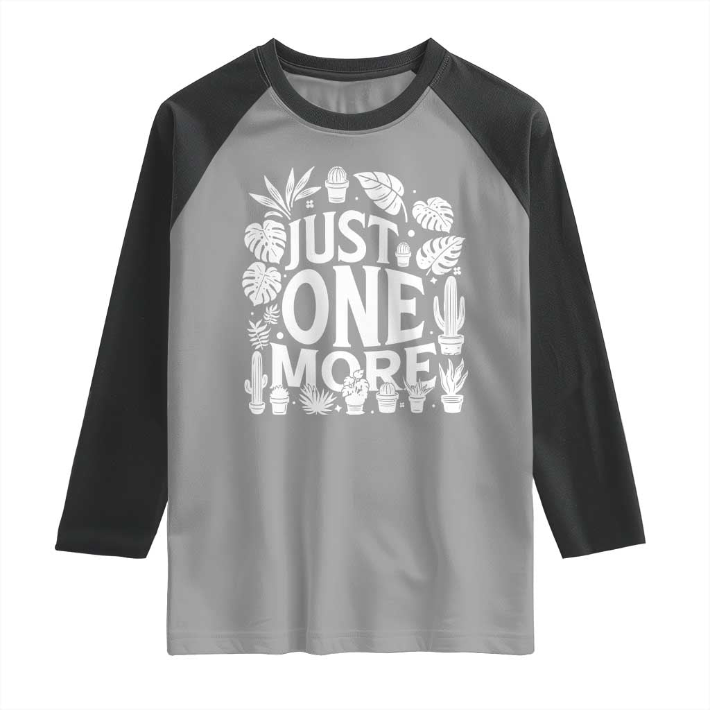 Plant Lover Humor Raglan Shirt Just One More - Wonder Print Shop