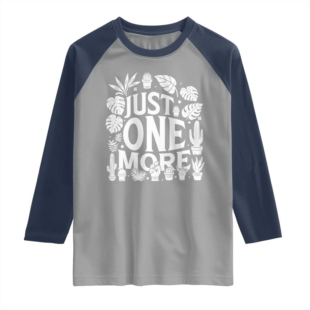 Plant Lover Humor Raglan Shirt Just One More - Wonder Print Shop