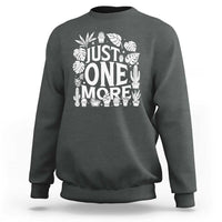 Plant Lover Humor Sweatshirt Just One More - Wonder Print Shop