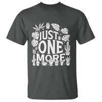 Plant Lover Humor T Shirt Just One More - Wonder Print Shop