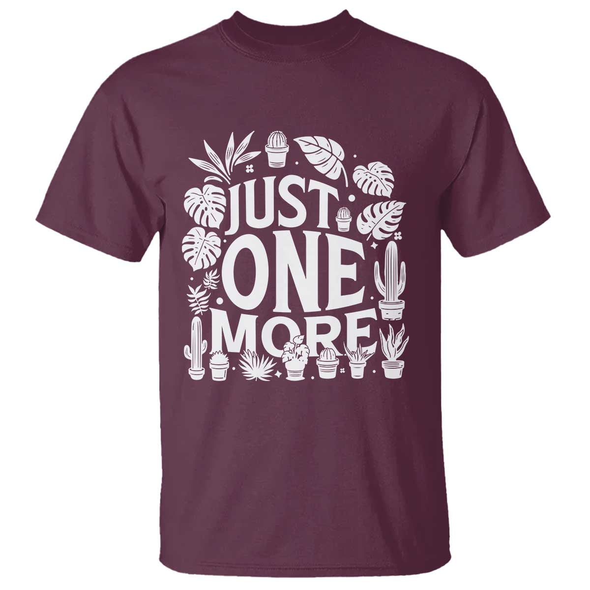 Plant Lover Humor T Shirt Just One More - Wonder Print Shop