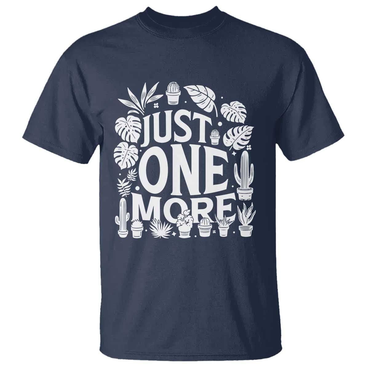 Plant Lover Humor T Shirt Just One More - Wonder Print Shop