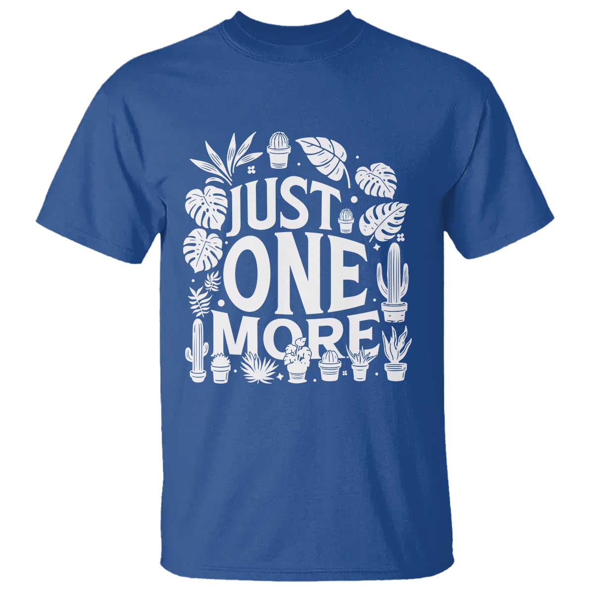 Plant Lover Humor T Shirt Just One More - Wonder Print Shop