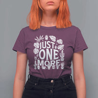Plant Lover Humor T Shirt For Women Just One More - Wonder Print Shop