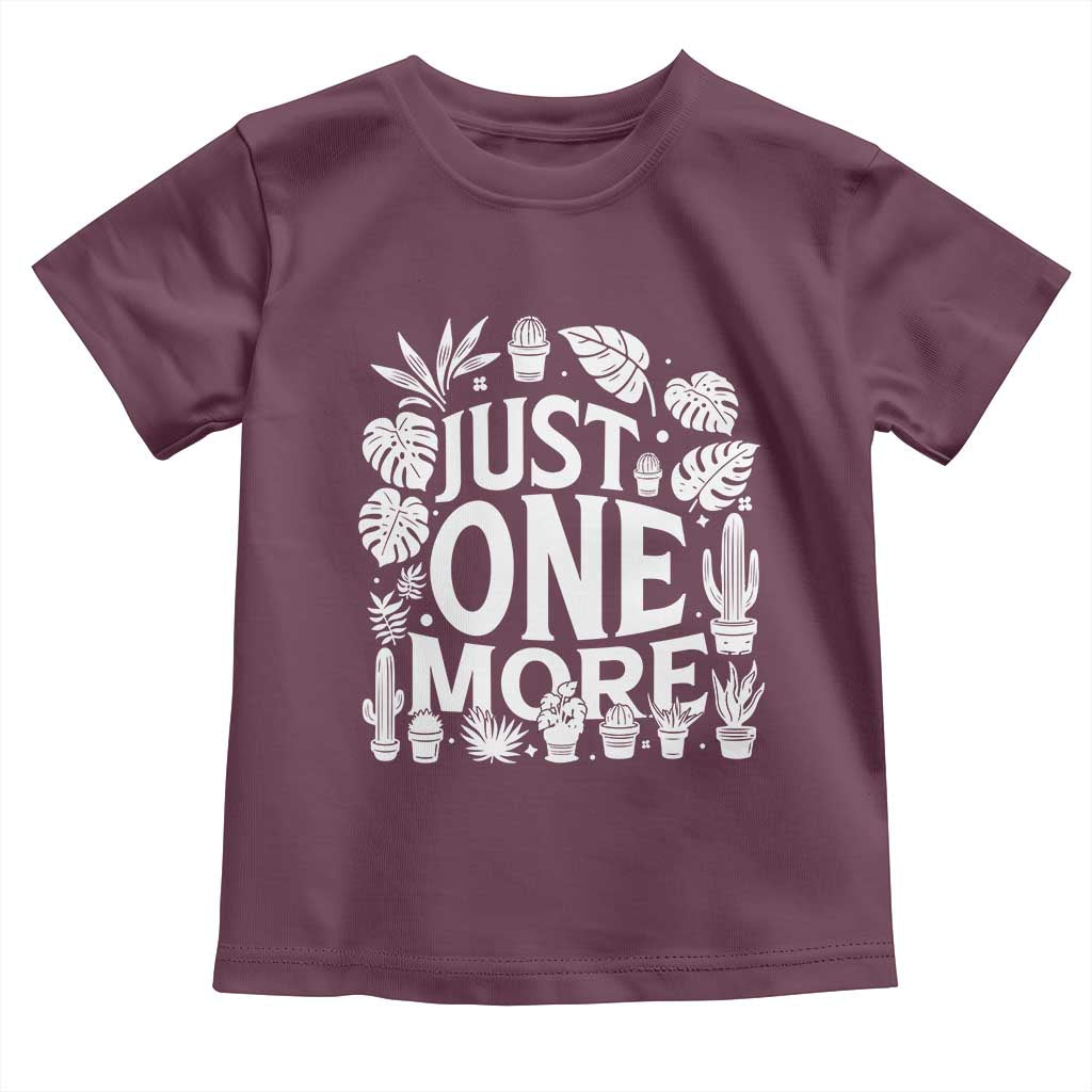 Plant Lover Humor Toddler T Shirt Just One More - Wonder Print Shop
