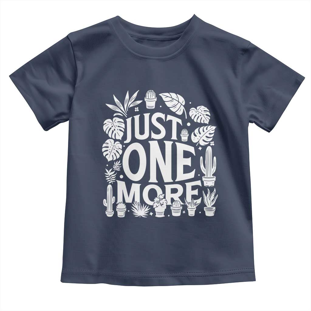 Plant Lover Humor Toddler T Shirt Just One More - Wonder Print Shop