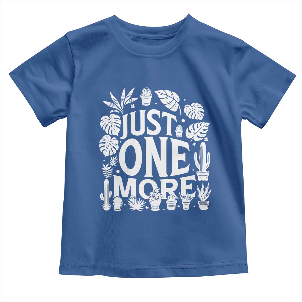 Plant Lover Humor Toddler T Shirt Just One More - Wonder Print Shop