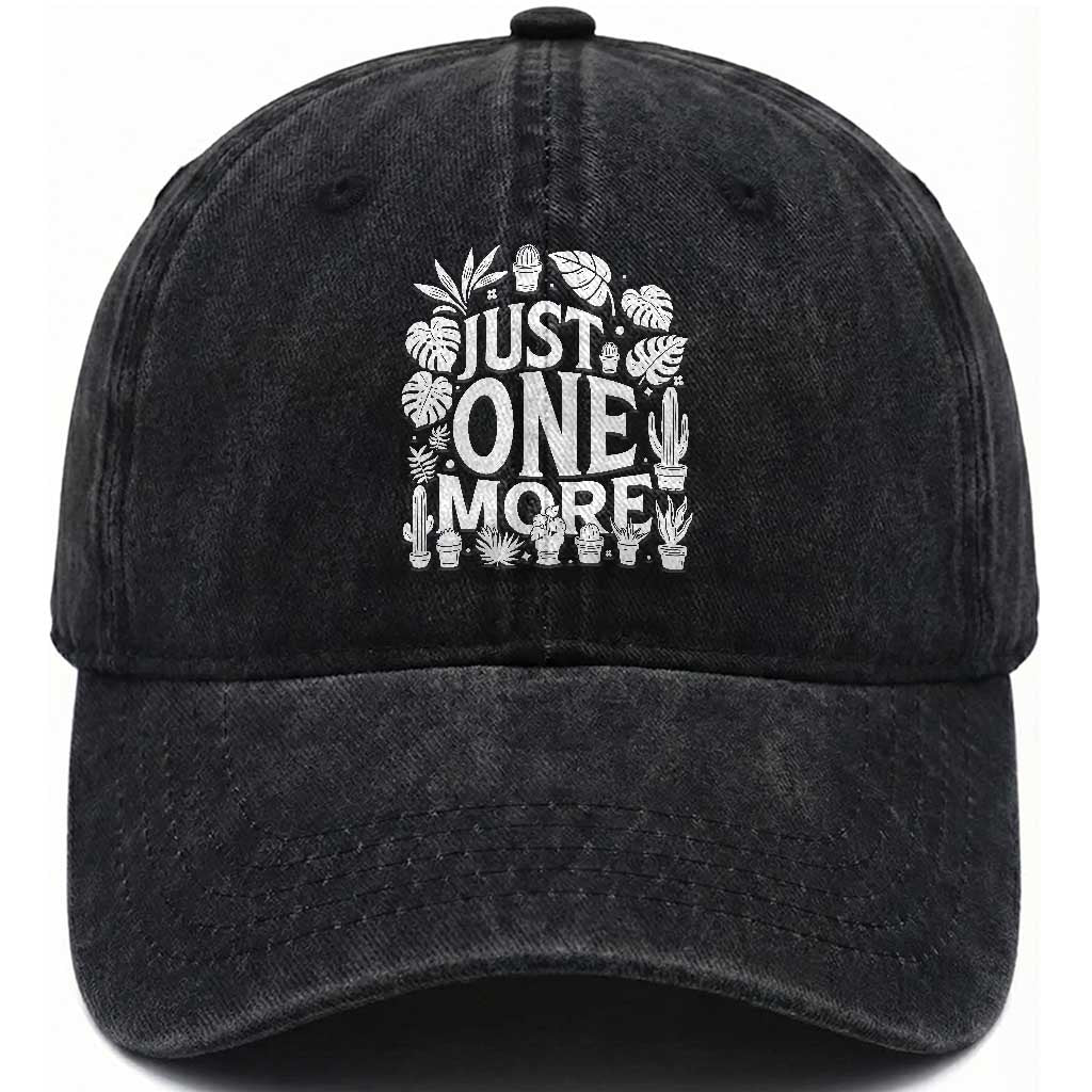Plant Lover Humor Washed Cotton Baseball Cap Just One More