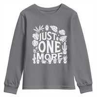 Plant Lover Humor Youth Sweatshirt Just One More - Wonder Print Shop