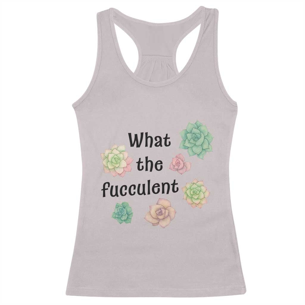 Succulent Lover Gift Racerback Tank Top What The Fucculent - Wonder Print Shop