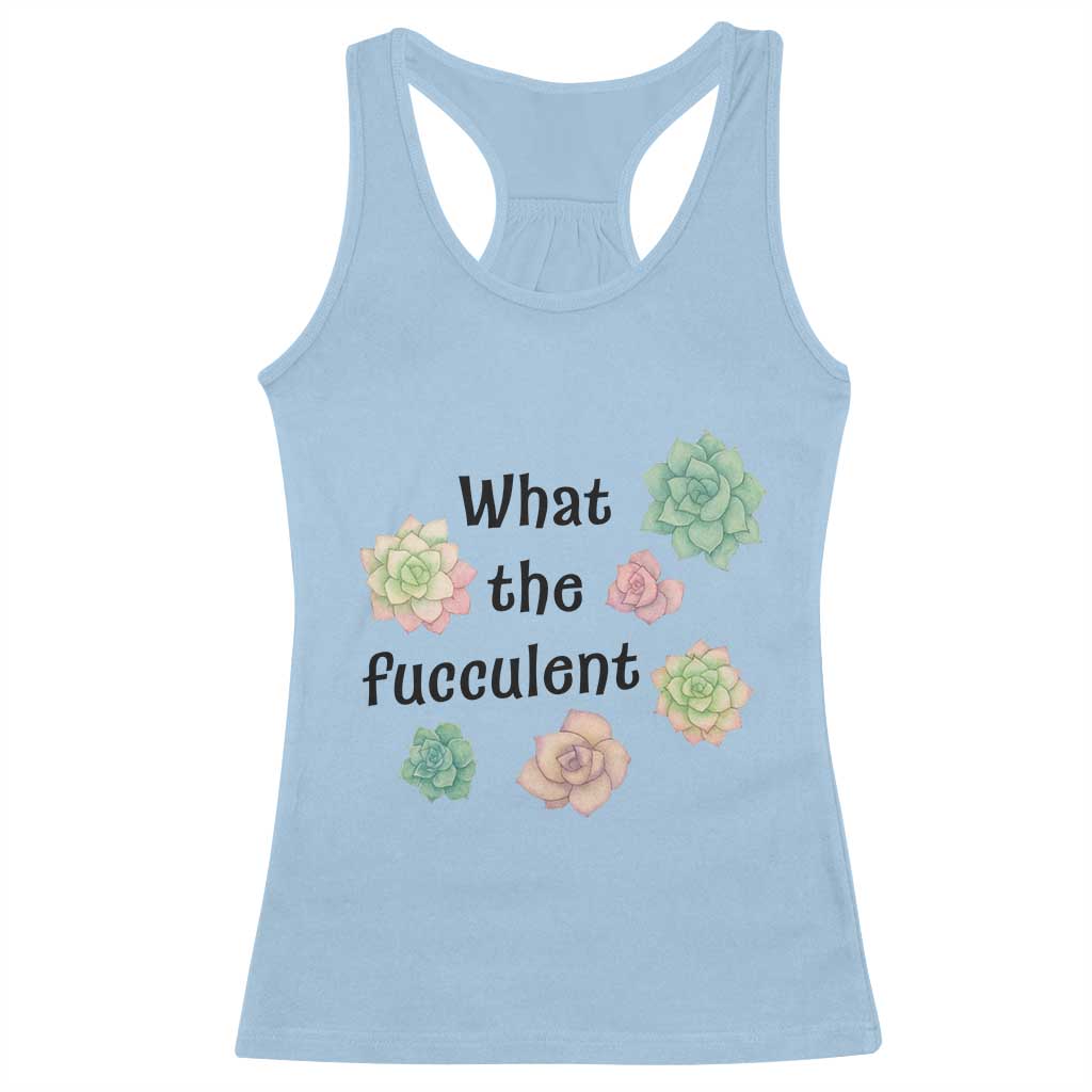 Succulent Lover Gift Racerback Tank Top What The Fucculent - Wonder Print Shop