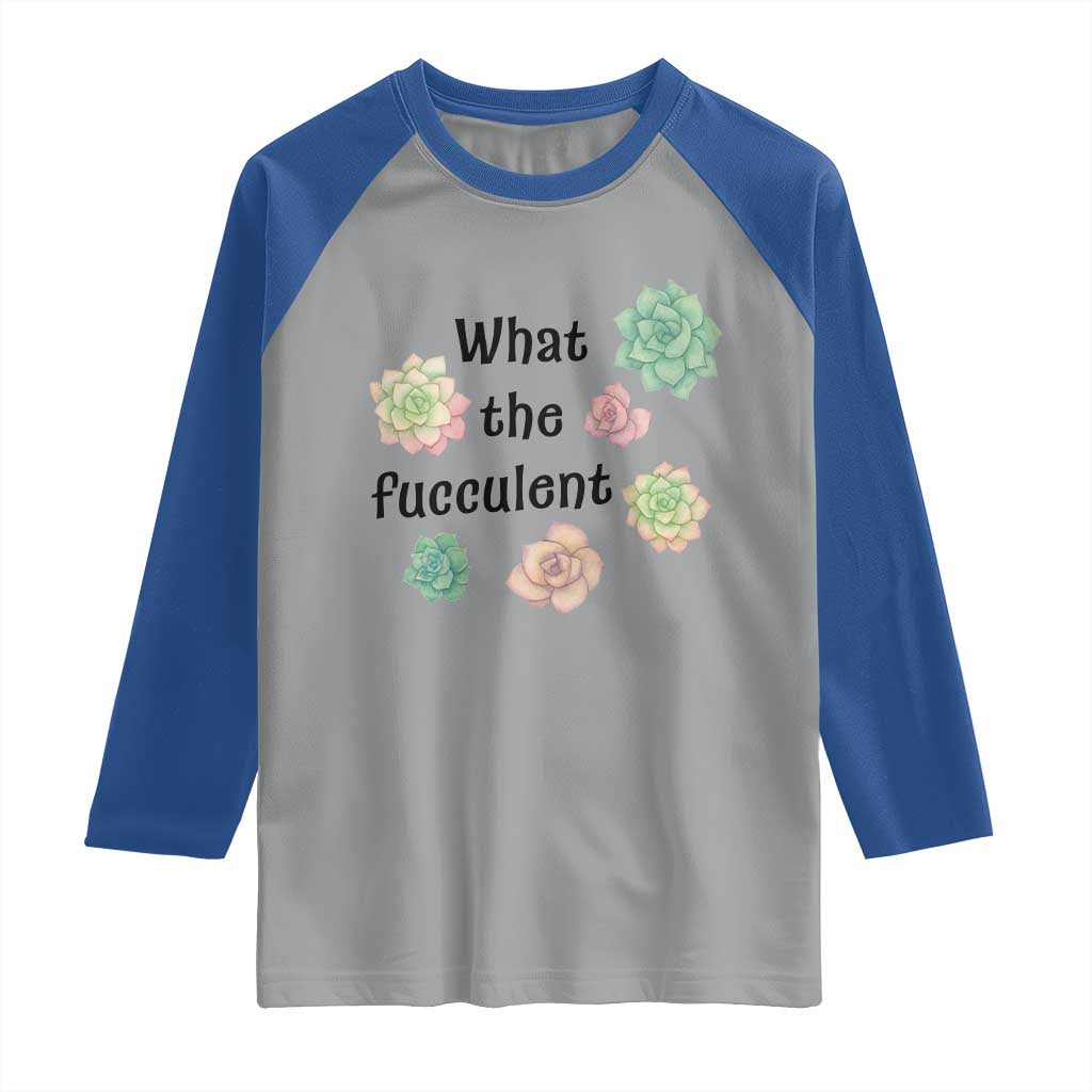 Succulent Lover Gift Raglan Shirt What The Fucculent - Wonder Print Shop