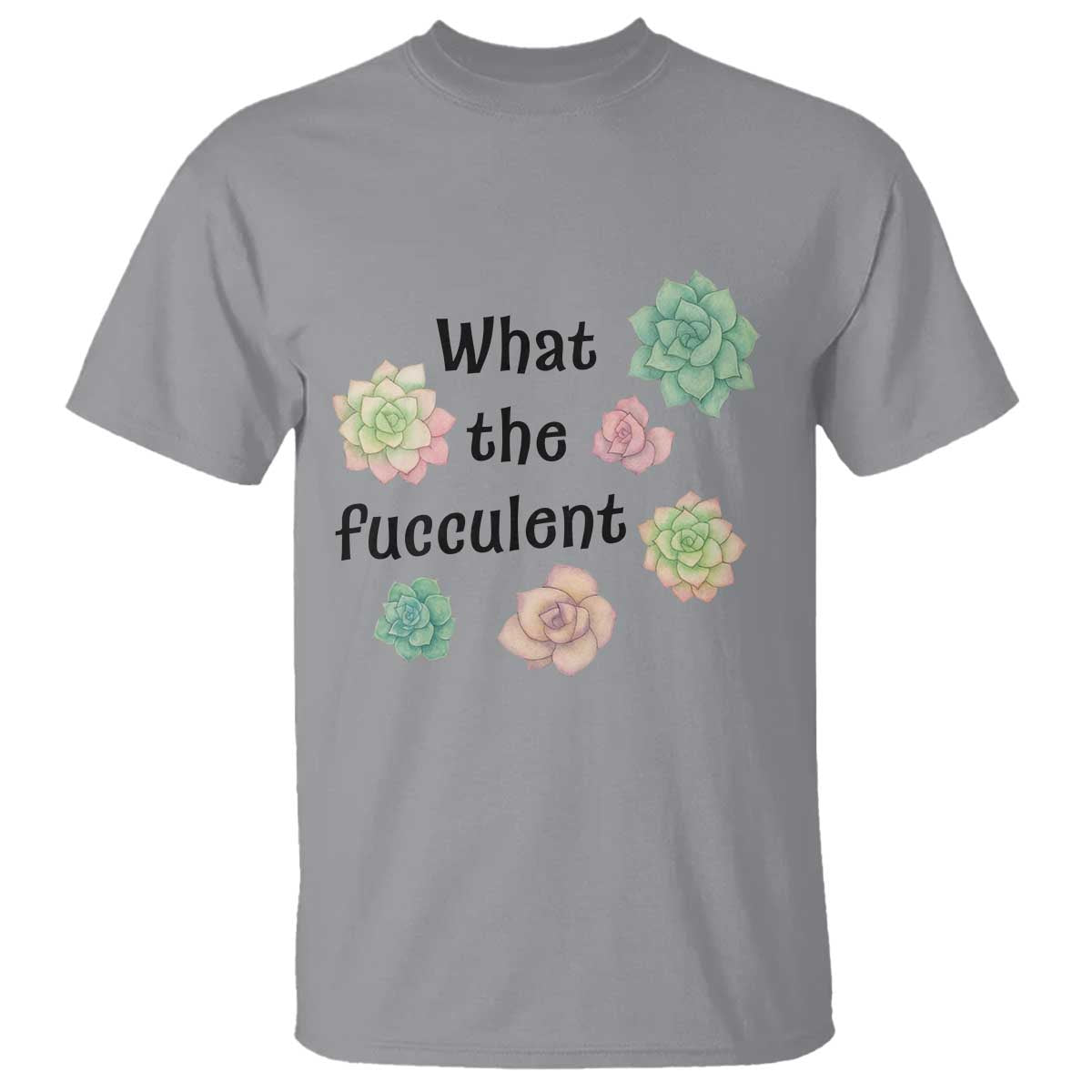 Succulent Lover Gift T Shirt What The Fucculent - Wonder Print Shop