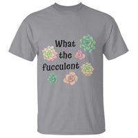 Succulent Lover Gift T Shirt What The Fucculent - Wonder Print Shop